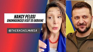 Nancy Pelosi's Unannounced Trip to Ukraine