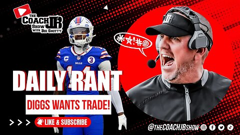 STEFON DIGGS WANTS TRADED! NOW? | COACH JB'S DAILY RANT