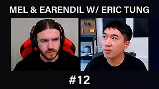 Mel & Earendil w/ Eric Tung | FIAT LUX Podcast #12