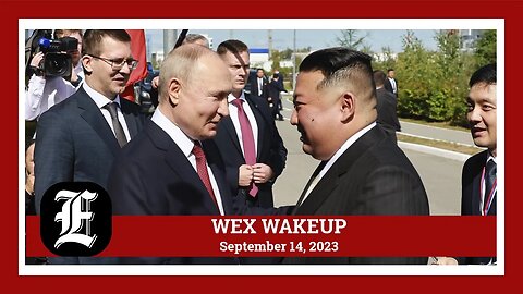 WEX Wakeup: Kim Jong Un and Putin meet; Newsom touts $267 million investment to fight retail theft