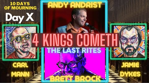 DAY X | 4 KINGS COMETH | Brett Brock, Andy Andrist, Carl Mann, Jamie Dykes
