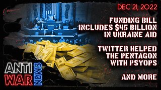 Funding Bill Includes $45 Billion in Ukraine Aid, Twitter Helped the Pentagon With Psyops, and more