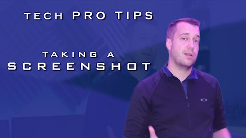 Tech Pro Tips - Taking a Screenshot