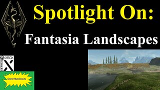 Skyrim - Spotlight On: Fantasia Landscapes