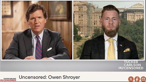 Tucker Carlson Uncensored: Owen Shroyer of Info Wars discusses his illegal criminal persecution