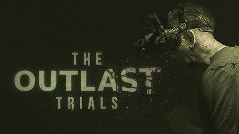 The Outlast Trials - Solo Playthrough Part 1