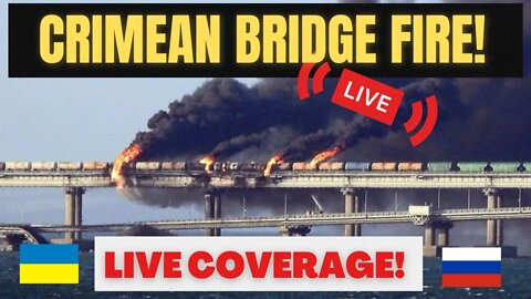 Putin's Crimea Bridge On Fire LIVE! Fire Destroys Only Bridge Connecting Russia To Crimea