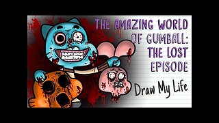 THE LOST EPISODE_ THE AMAZING WORLD OF GUMBALL _ Draw My Life