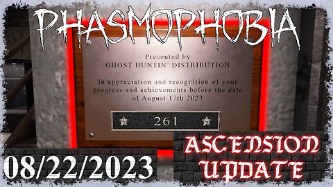 Phasmophobia 👻 Ascension Update [5] 👻 08/22/2023
