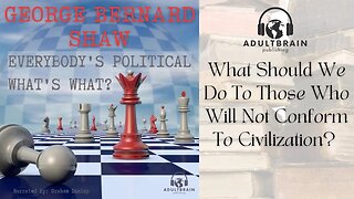 Clip - George Bernard Shaw. Everybody's Political What's What? A World Architecture for Civilization