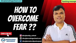 HOW TO OVERCOME FEAR ??