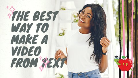 The best way to make a video from text