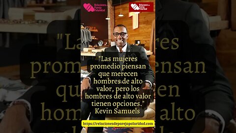 5. Las mujeres promedio piensan que merecen hombres de alto valor - Kevin Samuels