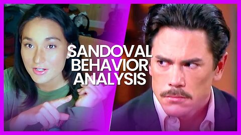 Personality Analyst on Tom Sandoval's Behaviors During Scandoval