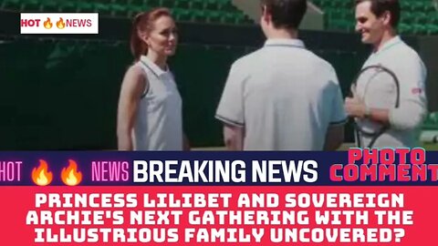 Princess Lilibet and Sovereign Archie's next gathering with the illustrious family uncovered?