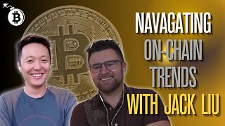 Navigating On-Chain Trends with Jack Liu