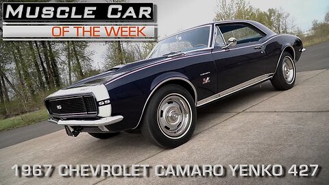 1967 Yenko 427 Camaro: Muscle Car Of The Week Video Episode #199