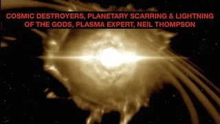 Plasma Expert, Cosmic Destroyers & Solar System Sized Lightning Bolts