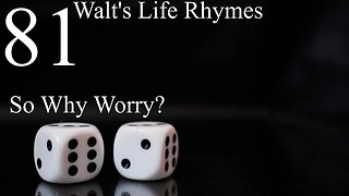 81 So Why Worry