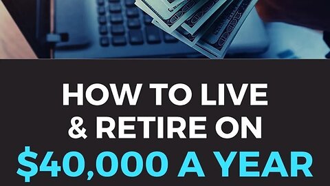 From Struggle to Success: Master the Art of Retiring on $40,000 a Year!
