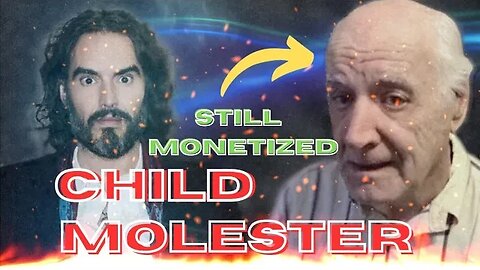 🔴 Russell Brand demonetized but CONVICTED CHILD M0LESTER creatureman still on YouTube MONETIZED