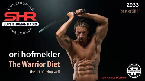 Warrior Diet with Ori Hofmekler