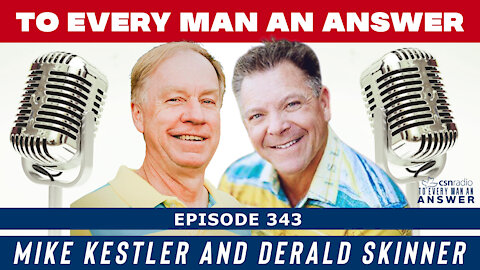 Episode 343 - Derald Skinner and Mike Kestler on To Every Man An Answer