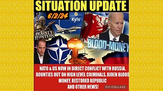 SITUATION UPDATE 6/2/24 - NATO War With Russia, Biden Blood Money, Trump Verdict