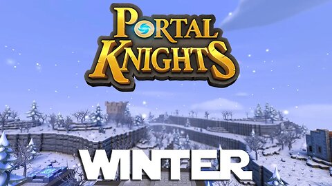 Lets Play Portal Knights ep 19 - Hintertown Is A Snow Filled Wonderland