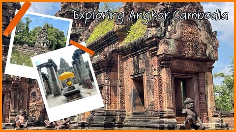 Exploring Angkor Cambodia - 10 of the Top Temples