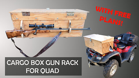 Cargo Box Gun Rack For Quad (With FREE PLANS!)