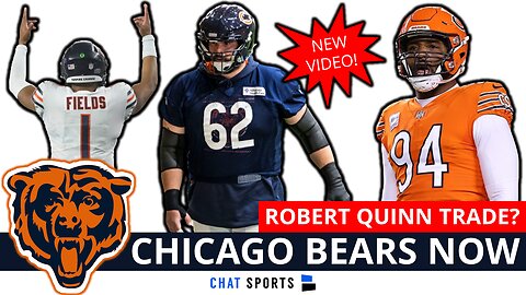 Chicago Bears Trade Rumors On Robert Quinn + Lucas Patrick Injury Update