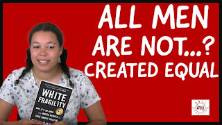All Men Are Not Created Equal | White Fragility Chapter 1