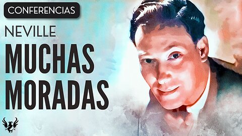 💥 NEVILLE GODDARD ❯ Muchas Moradas ❯ CONFERENCIA COMPLETA 📚