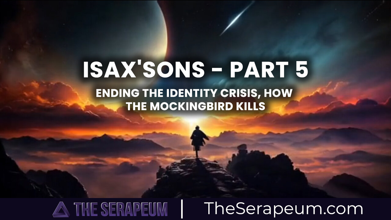 iSaX'SoNs Part 5 (Ending The Identity Crisis, How The Mockingbird Kills)