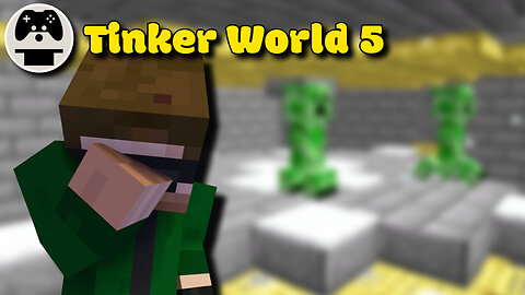 Creepers, Snowmen, & Rockets. Oh My! - Tinker World (011)