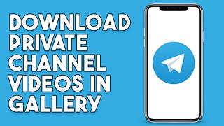 How To Download Telegram Private Channel Videos In Gallery