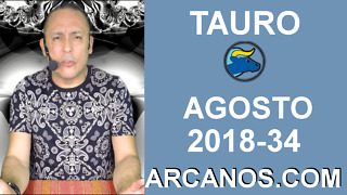 HOROSCOPO TAURO-Semana 2018-34-Del 19 al 25 de agosto de 2018-ARCANOS.COM