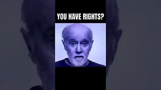 RIGHTS? - GEORGE CARLIN