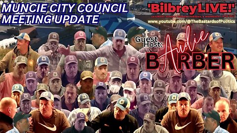 "Barber's Thoughts on the Muncie City Council Meeting! (The Barber Shop)" | Bilbrey LIVE!