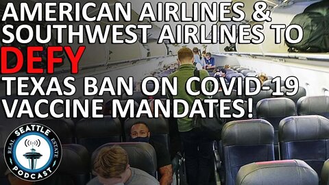 American Airlines & Southwest to Defy Texas Ban on COVID-19 Vaccine Mandates