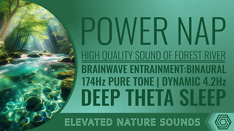 20 minute POWER NAP 174Hz Binaural Dynamic Theta Sleep 4.2Hz HQ Sound of Forest River