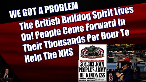 The British Bulldog Spirit Lives On! People Come Forward In Their Thousands Per Hour To Help The NHS