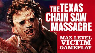 🔴LIVE! Best Victim Gameplay - The Texas Chainsaw Massacre