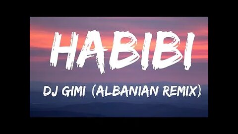 DJ Gimi-O x Habibi (albanian remix) (Lyrics)