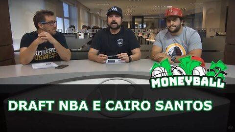MoneyBall #18 - Draft NBA e Cairo Santos (NFL) no Brasil