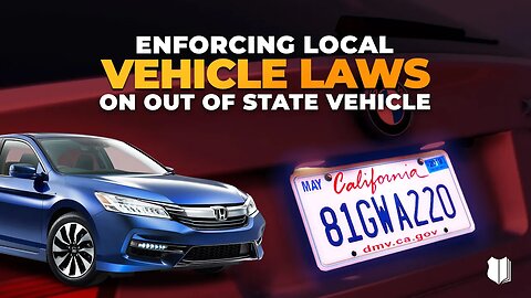 Ep #472 Enforcing Local Vehicle Laws on Out of State Vehicles
