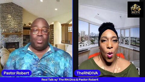 Real Talk w/ The RN DIVA & Pastor Robert