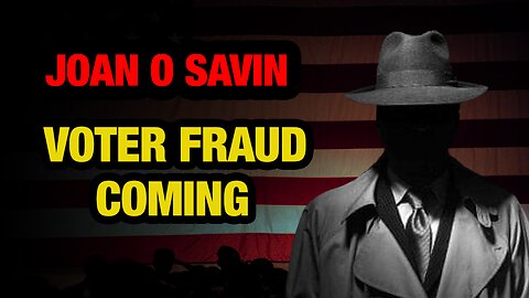 JUAN O SAVIN: VOTER FRAUD COMING! Situation Update