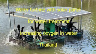 Solar panel water turbine for water treatment increasing oxygen made in Thailand